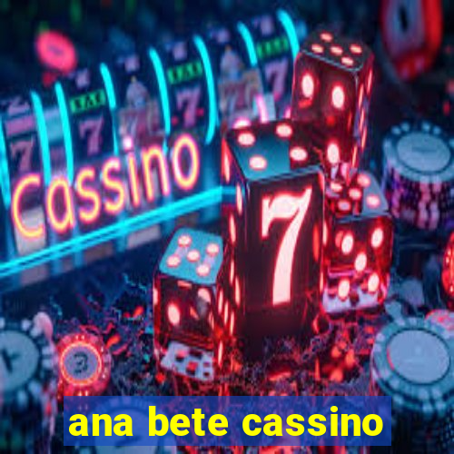 ana bete cassino